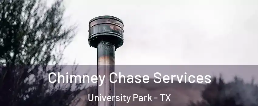  Chimney Chase Services University Park - TX