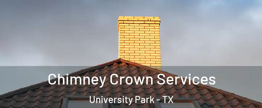  Chimney Crown Services University Park - TX