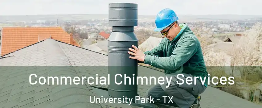  Commercial Chimney Services University Park - TX