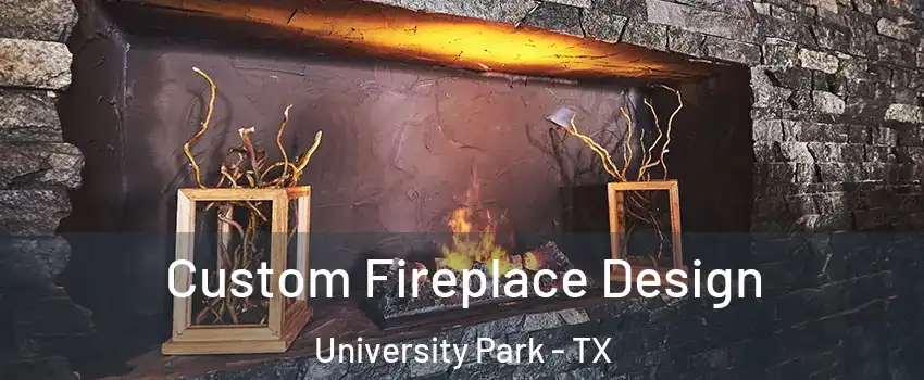  Custom Fireplace Design University Park - TX