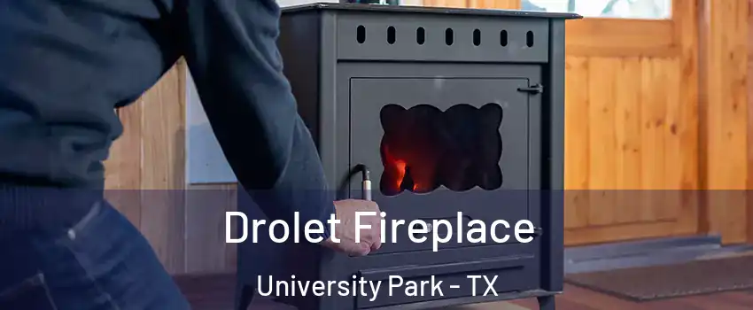  Drolet Fireplace University Park - TX
