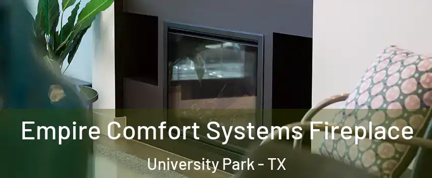  Empire Comfort Systems Fireplace University Park - TX
