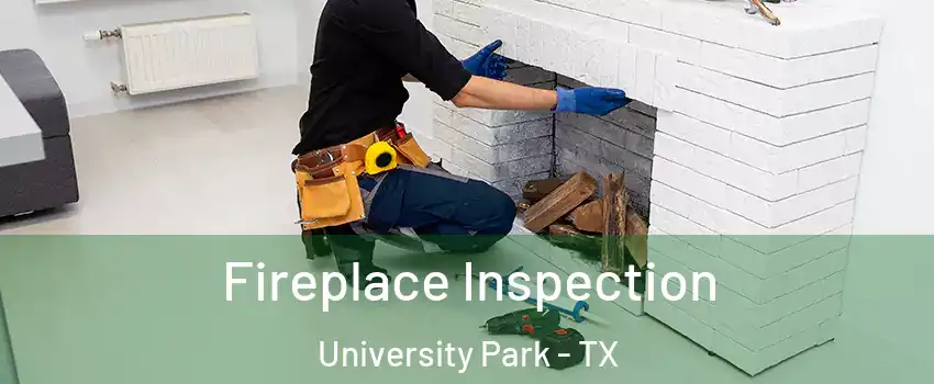  Fireplace Inspection University Park - TX