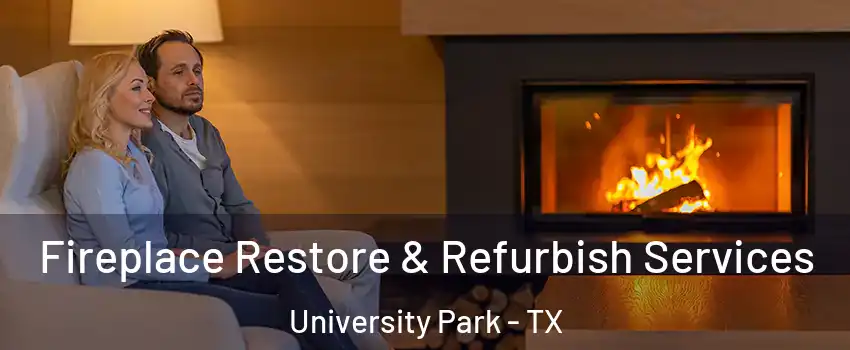  Fireplace Restore & Refurbish Services University Park - TX