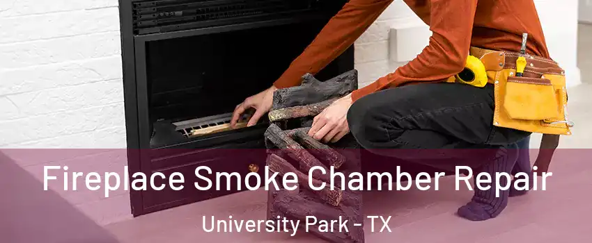  Fireplace Smoke Chamber Repair University Park - TX