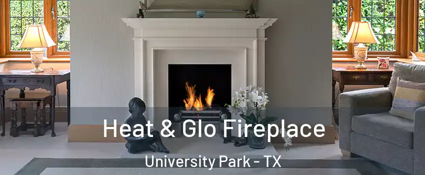 Heat & Glo Fireplace University Park - TX