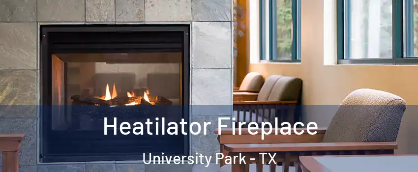  Heatilator Fireplace University Park - TX