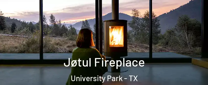  Jøtul Fireplace University Park - TX