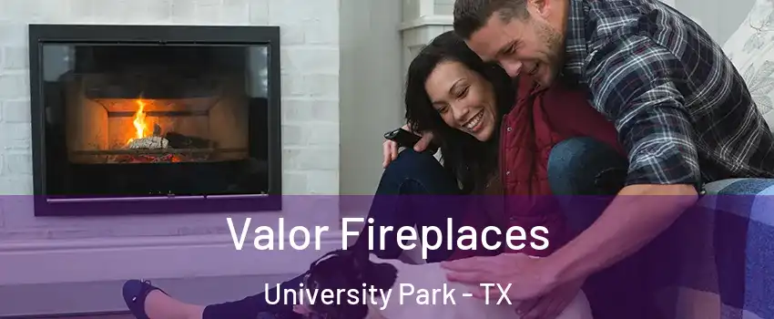  Valor Fireplaces University Park - TX