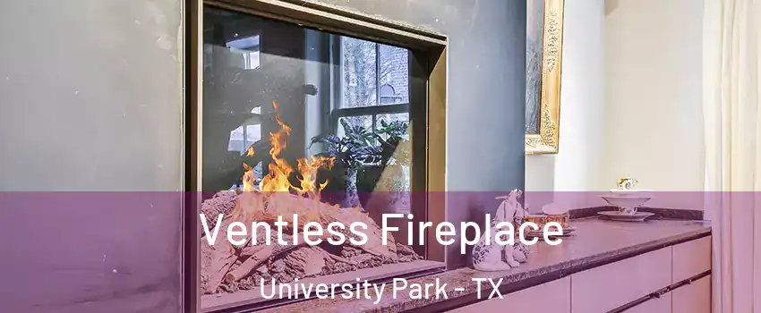  Ventless Fireplace University Park - TX