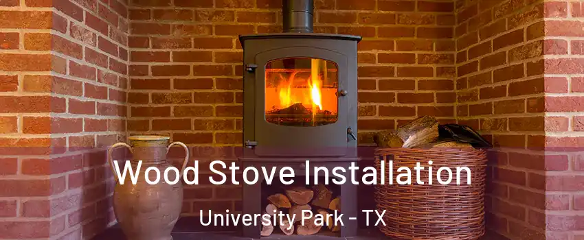  Wood Stove Installation University Park - TX